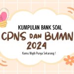 Kumpulan Bank Soal CPNS dan BUMN Kamu Harus Punya