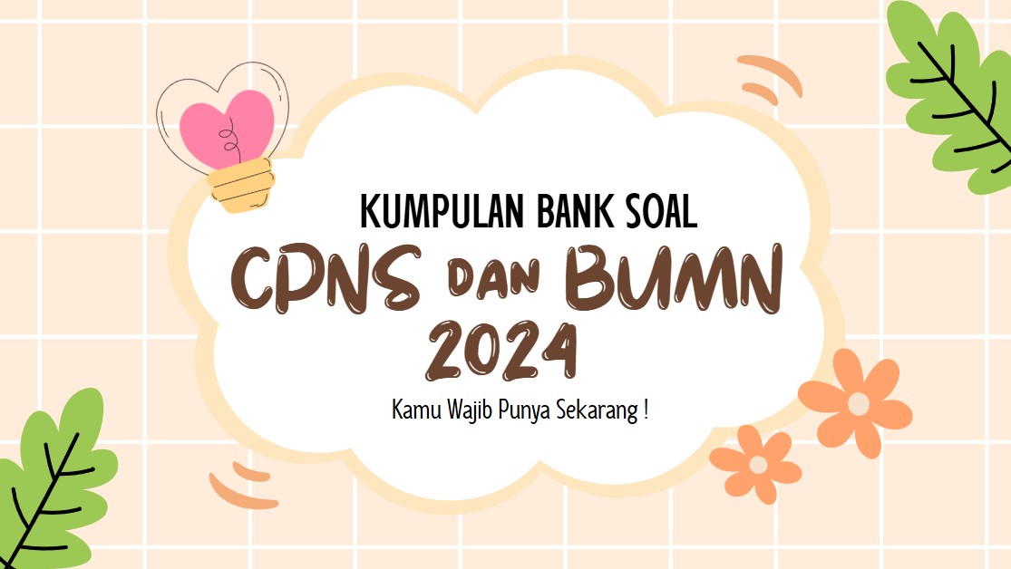 Kumpulan Bank Soal CPNS dan BUMN Kamu Harus Punya