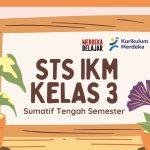 Kumpulan Soal STS IKM Kelas 3 SD MI Lengkap