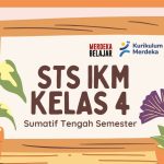Kumpulan Soal STS IKM Kelas 4 SD MI Lengkap