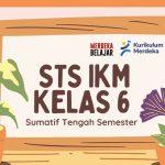 Kumpulan Soal STS IKM Kelas 6 SD MI Lengkap