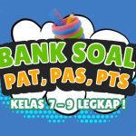 Bank Soal PAT PAS dan PTS Kelas 7 9 Lengkap