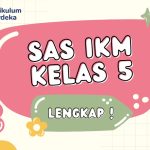 Kumpulan Soal SAS IKM Kelas 5 SDMI Lengkap