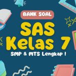 Kumpulan Soal SAS IKM Kelas 7 SMP MTS Lengkap