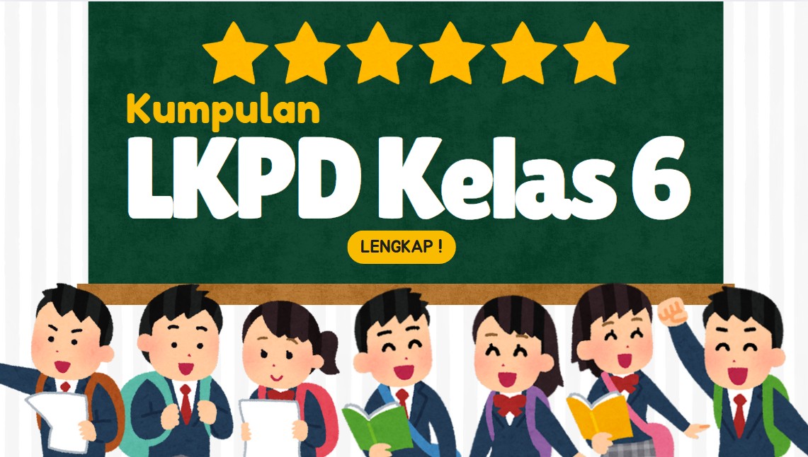 Kumpulan LKPD Kelas 6 SD MI Lengkap