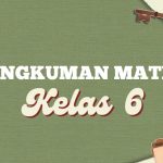 Rangkuman Materi Kelas 6 Lengkap